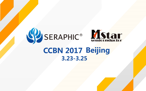 SERAPHIC and MStar Semiconductor at CCBN 2017